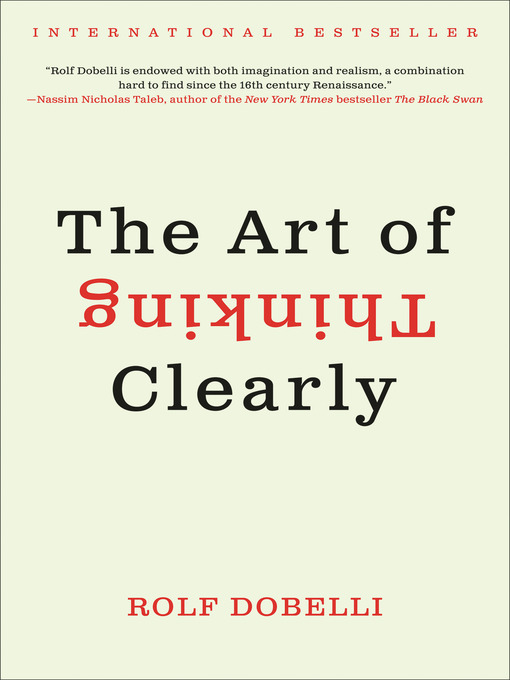 Title details for The Art of Thinking Clearly by Rolf Dobelli - Available